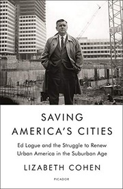 Saving America's Cities: Ed Logue and the Struggle to Renew Urban America in the Suburban Age cover