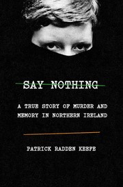 Say Nothing: A True Story of Murder and Memory in Northern Ireland cover