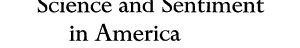 Science and Sentiment in America cover