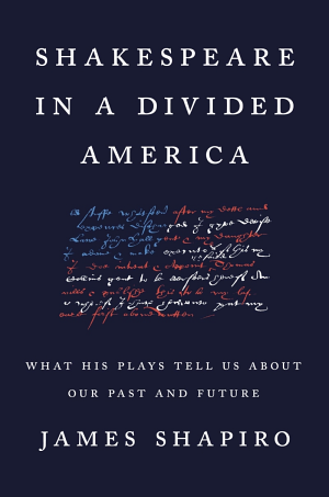 Shakespeare in a Divided America: What His Plays Tell Us About Our Past and Future cover