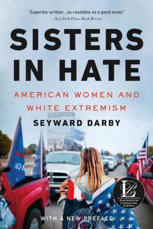 Sisters in Hate: American Women on the Front Lines of White Nationalism cover