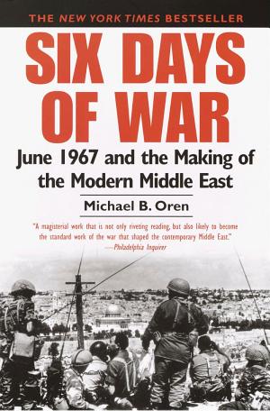 Six Days of War: June 1967 and the Making of the Modern Middle East cover