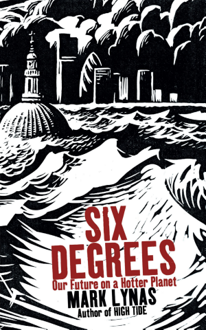 Six Degrees: Our Future on a Hotter Planet cover