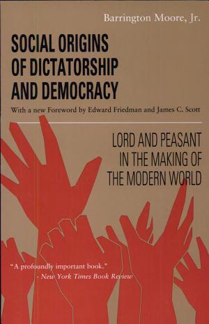 Social Origins of Dictatorship and Democracy: Lord and Peasant in the Making of the Modern World cover