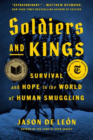 Soldiers and Kings: Survival and Hope in the World of Human Smuggling cover