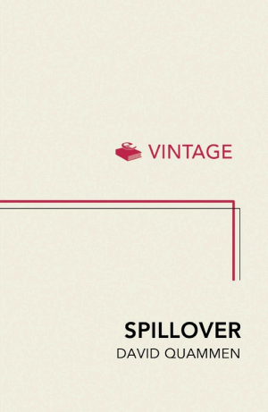 Spillover: Animal Infections and the Next Human Pandemic cover