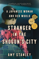 Stranger in the Shogun's City: A Japanese Woman and Her World cover