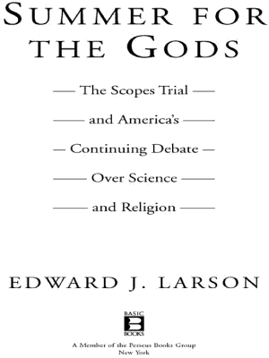 Summer for the Gods: The Scopes Trial and America's Continuing Debate over Science and Religion cover