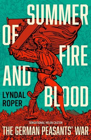 Summer of Fire and Blood: The German Peasants' War cover