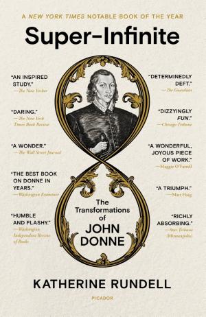 Super-Infinite: The Transformations of John Donne (about John Donne) cover