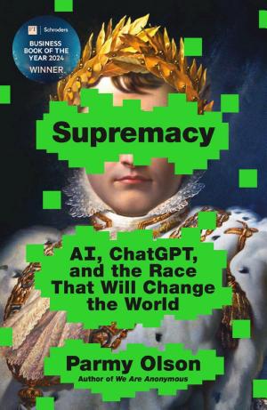 Supremacy: AI, ChatGPT, and the Race That Will Change the World cover