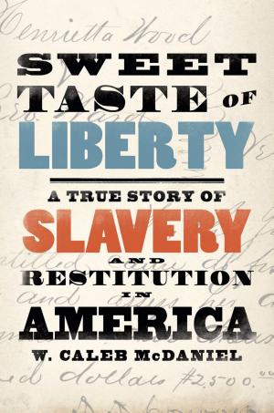 Sweet Taste of Liberty: A True Story of Slavery and Restitution in America cover