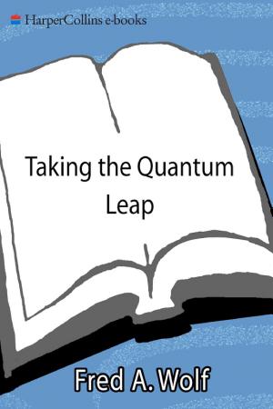Taking the Quantum Leap: The New Physics for Nonscientists cover
