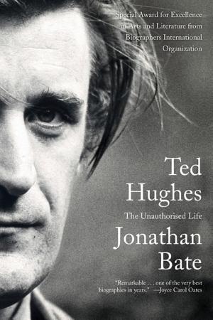 Ted Hughes: The Unauthorised Life (about Ted Hughes) cover