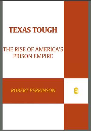 Texas Tough: The Rise of America's Prison Empire cover