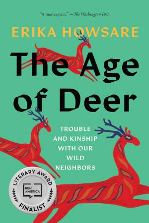 The Age of Deer: Trouble and Kinship with Our Wild Neighbors cover