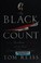 The Black Count: Glory, Revolution, Betrayal, and the Real Count of Monte Cristo cover