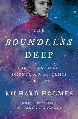 The Boundless Deep: Young Tennyson, Science and the Crisis of Belief cover