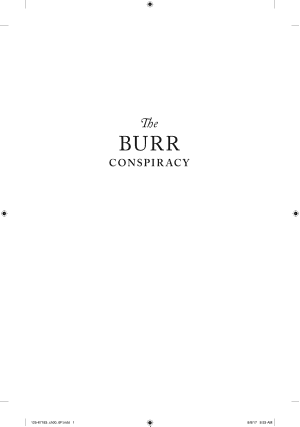 The Burr Conspiracy: Uncovering the Story of an Early American Crisis cover