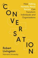 The Conversation: How Talking Honestly About Racism Can Transform Individuals and Organizations cover