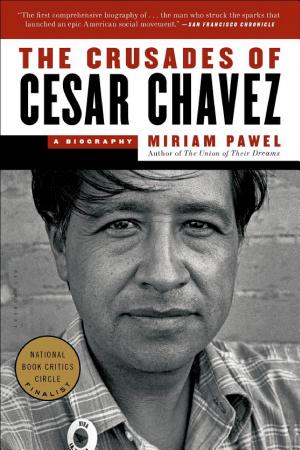 The Crusades of Cesar Chavez: A Biography cover