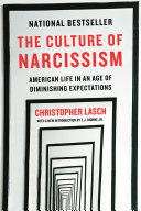 The Culture of Narcissism: American Life in an Age of Diminishing Expectations cover