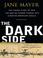 The Dark Side: The Inside Story of How the War on Terror Turned Into a War on American Ideals cover