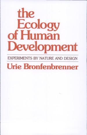 The Ecology of Human Development: Experiments by Nature and Design cover