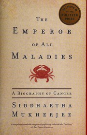 The Emperor of All Maladies: A Biography of Cancer cover