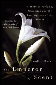 The Emperor of Scent: A Story of Perfume, Obsession, and the Last Mystery of the Senses cover