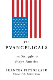 The Evangelicals: The Struggle to Shape America cover