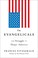 The Evangelicals: The Struggle to Shape America cover