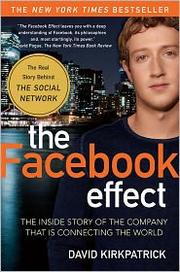 The Facebook Effect: The Inside Story of the Company That Is Connecting the World cover