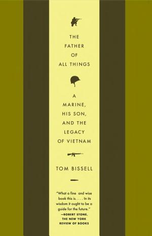 The Father of All Things: A Marine, His Son, and the Legacy of Vietnam cover