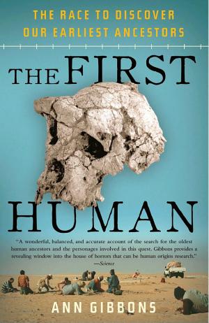 The First Human: The Race to Discover Our Earliest Ancestors cover