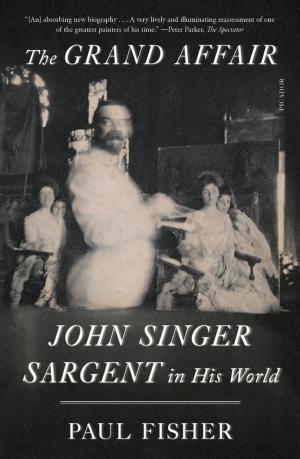 The Grand Affair: John Singer Sargent in His World cover