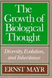 The Growth of Biological Thought: Diversity, Evolution and Inheritance cover