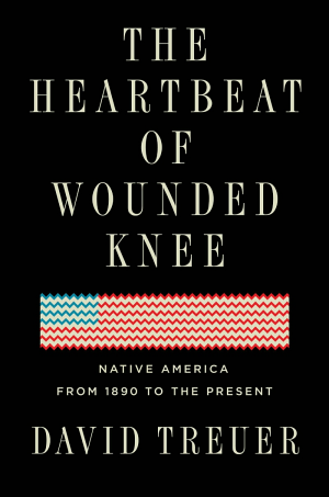 The Heartbeat of Wounded Knee: Native America from 1890 to the Present cover
