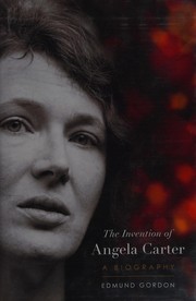 The Invention of Angela Carter: A Biography cover