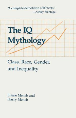 The IQ Mythology: Class, Race, Gender, and Inequality cover