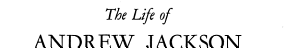 The Life of Andrew Jackson, 2 vols. cover