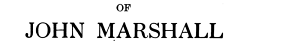 The Life of John Marshall, 4 vols. cover