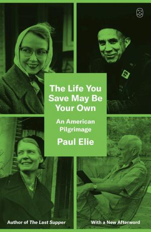 The Life You Save May Be Your Own: An American Pilgrimage cover