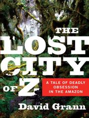 The Lost City of Z: A Tale of Deadly Obsession in the Amazon cover