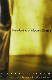 The Making of Modern Drama: A Study of Büchner, Ibsen, Strindberg, Chekhov, Pirandello, Brecht, Beckett, Handke cover