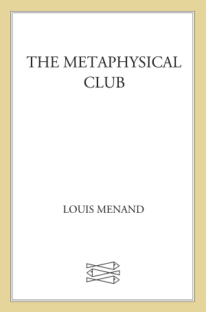 The Metaphysical Club: A Story of Ideas in America cover