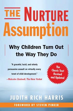 The Nurture Assumption: Why Children Turn Out the Way They Do cover