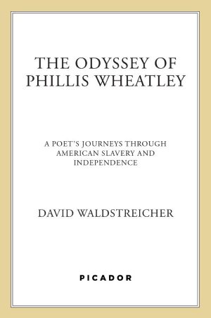 The Odyssey of Phillis Wheatley: A Poet’s Journeys Through American Slavery and Independence cover