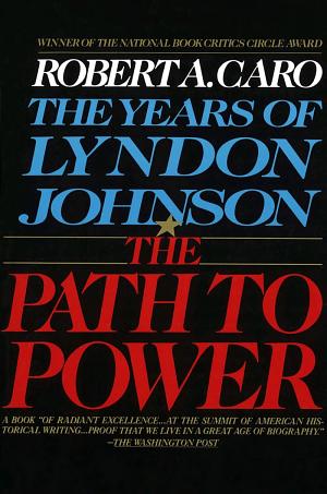 The Path to Power: The Years of Lyndon Johnson cover