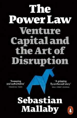 The Power Law: Venture Capital and the Art of Disruption cover